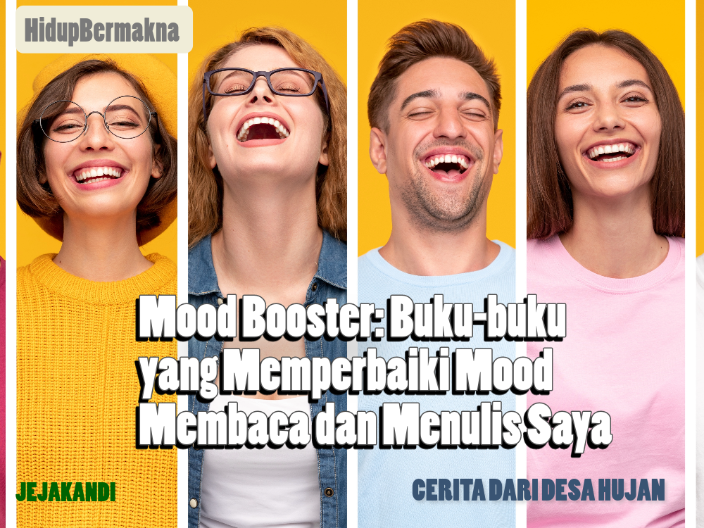 Mood Booster: Buku-buku yang Memperbaiki Mood Membaca dan Menulis Saya
